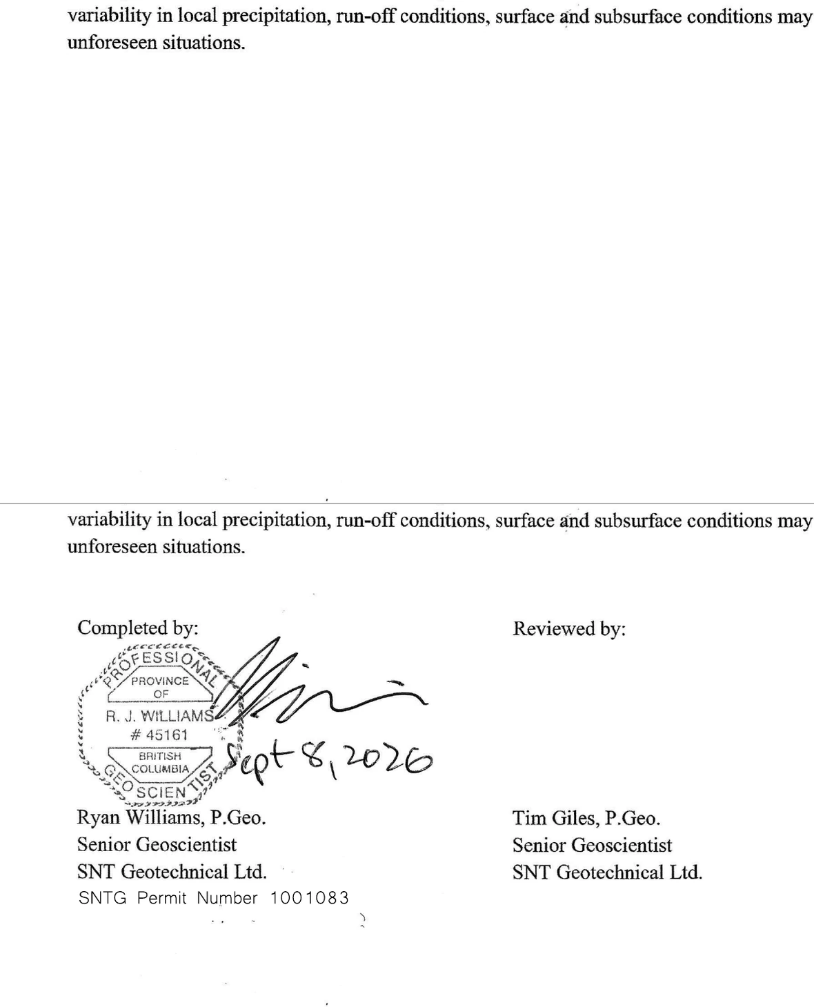 Two renders of the same region of page 20 of the 2026 deactivation prescription, one above the other, separated by a thin grey rule. The upper panel is the page exactly as the tender distributes it: two lines of the Closure section end the text, and everything below them is blank paper. The lower panel is the same area of the same page with the two white rectangles removed from the page’s content stream and nothing else altered. It shows a signature block. On the left, under the heading ‘Completed by:’, is a round professional seal reading PROFESSIONAL GEOSCIENTIST, PROVINCE OF BRITISH COLUMBIA, R. J. WILLIAMS, number 45161, with a handwritten signature across it and the handwritten date ‘Sept 8, 2026’. Under the seal are the typed lines ‘Ryan Williams, P.Geo.’, ‘Senior Geoscientist’, ‘SNT Geotechnical Ltd.’ and ‘SNTG Permit Number 1001083’. On the right, under the heading ‘Reviewed by:’, are the typed lines ‘Tim Giles, P.Geo.’, ‘Senior Geoscientist’ and ‘SNT Geotechnical Ltd.’ Neither panel is cropped inside its frame and no emphasis of ours is added; the rule between them is ours and marks the join.