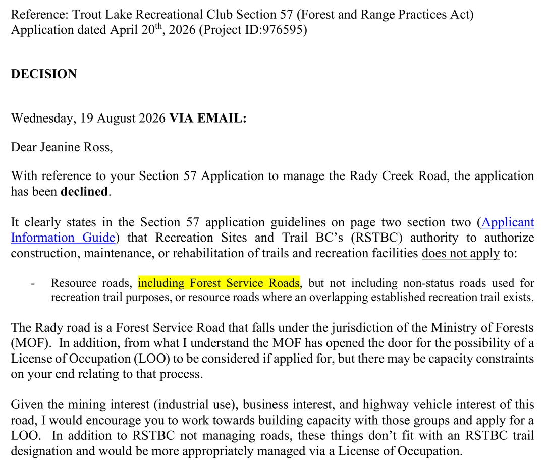 The Section 57 decision letter as released, cropped from its reference line to the end of the officer’s closing paragraph. It is headed Reference: Trout Lake Recreational Club Section 57 (Forest and Range Practices Act), Application dated April 20th, 2026 (Project ID:976595), then DECISION, then Wednesday, 19 August 2026 VIA EMAIL. It tells the club the application has been declined, and quotes the guideline that Recreation Sites and Trail BC’s authority to authorize construction, maintenance, or rehabilitation of trails and recreation facilities does not apply to: Resource roads, including Forest Service Roads, but not including non-status roads used for recreation trail purposes, or resource roads where an overlapping established recreation trail exists. In that line the four words including Forest Service Roads carry a yellow highlight. That highlight is in the letter as it was released; the rest of the line, the exception included, is unmarked, and no emphasis of ours has been added to the page.